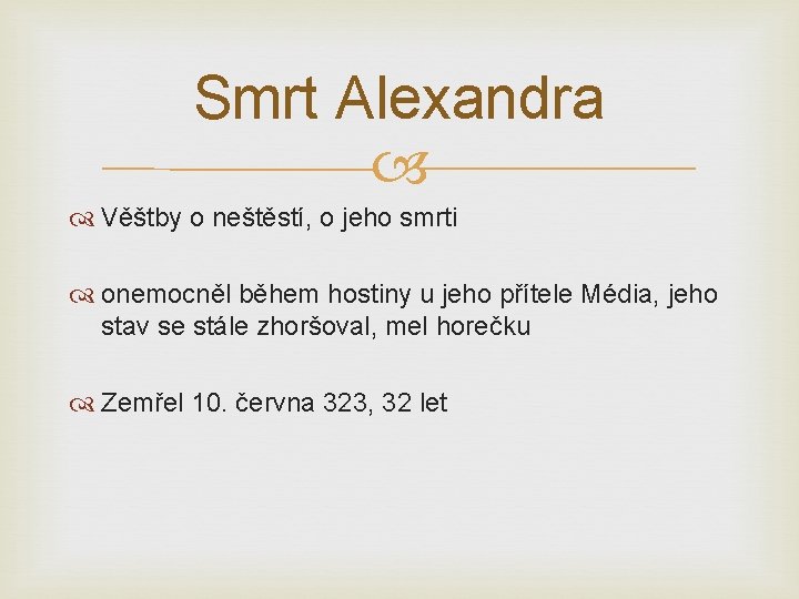 Smrt Alexandra Věštby o neštěstí, o jeho smrti onemocněl během hostiny u jeho přítele