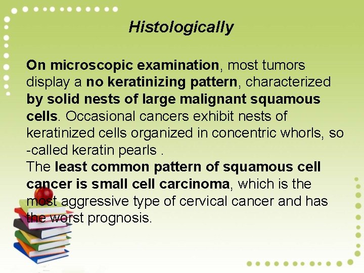 Histologically On microscopic examination, most tumors display a no keratinizing pattern, characterized by solid