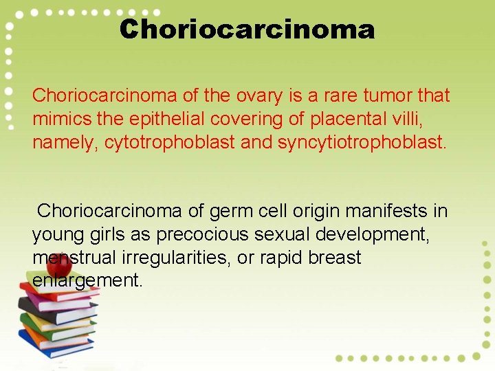 Choriocarcinoma of the ovary is a rare tumor that mimics the epithelial covering of