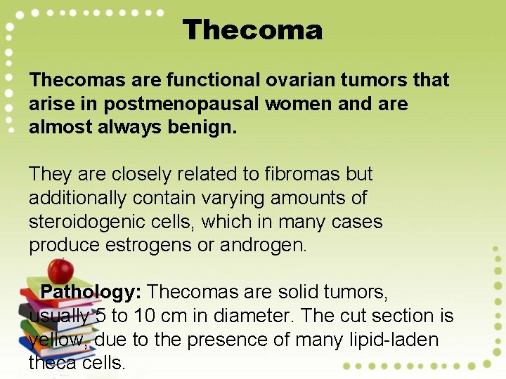 Thecomas are functional ovarian tumors that arise in postmenopausal women and are almost always