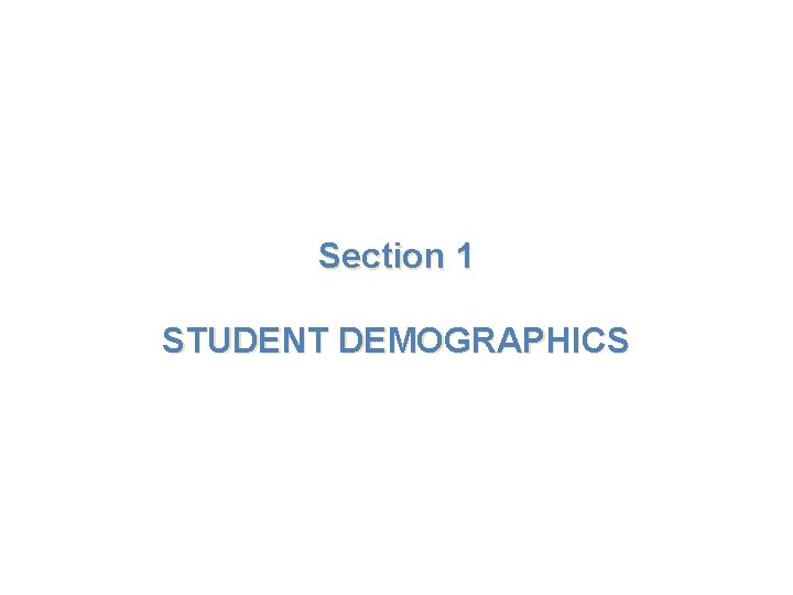 Section 1 STUDENT DEMOGRAPHICS 