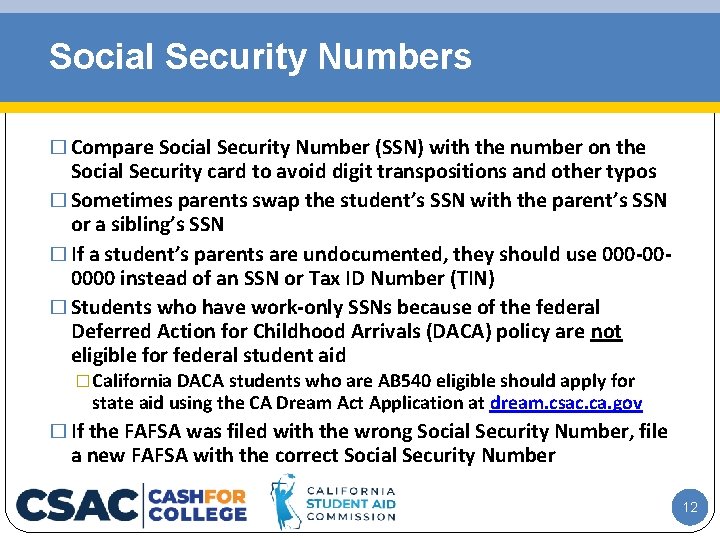Social Security Numbers � Compare Social Security Number (SSN) with the number on the