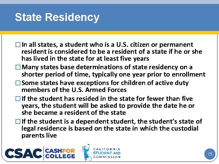 State Residency � In all states, a student who is a U. S. citizen