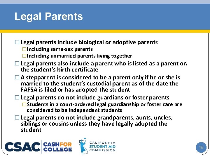 Legal Parents � Legal parents include biological or adoptive parents �Including same-sex parents �Including