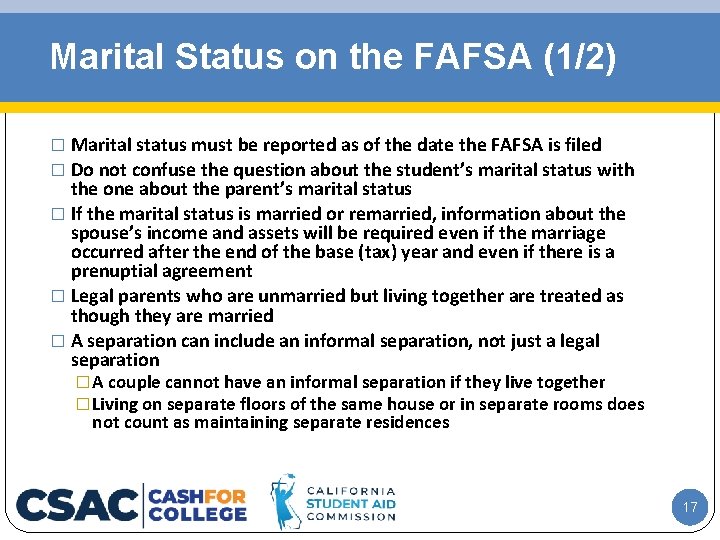 Marital Status on the FAFSA (1/2) � Marital status must be reported as of