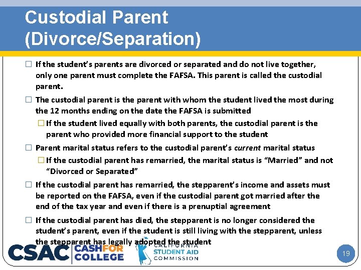 Custodial Parent (Divorce/Separation) � If the student’s parents are divorced or separated and do