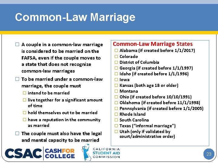 Common-Law Marriage � A couple in a common-law marriage is considered to be married