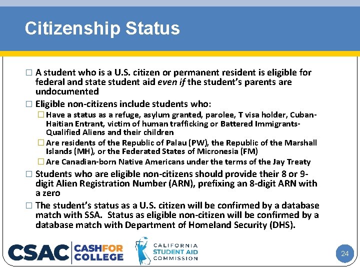 Citizenship Status � A student who is a U. S. citizen or permanent resident