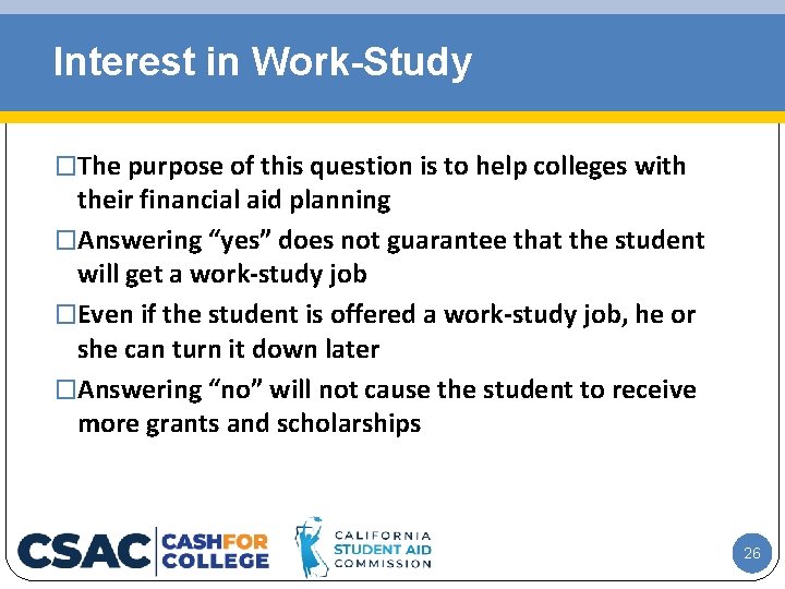 Interest in Work-Study �The purpose of this question is to help colleges with their