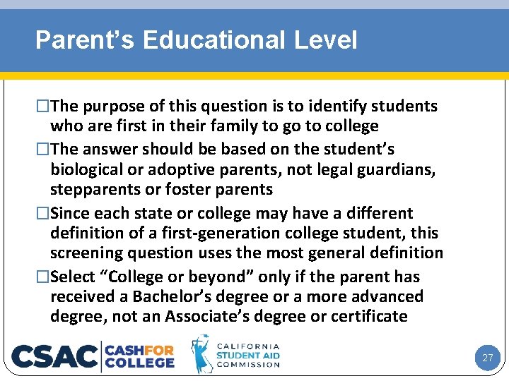 Parent’s Educational Level �The purpose of this question is to identify students who are