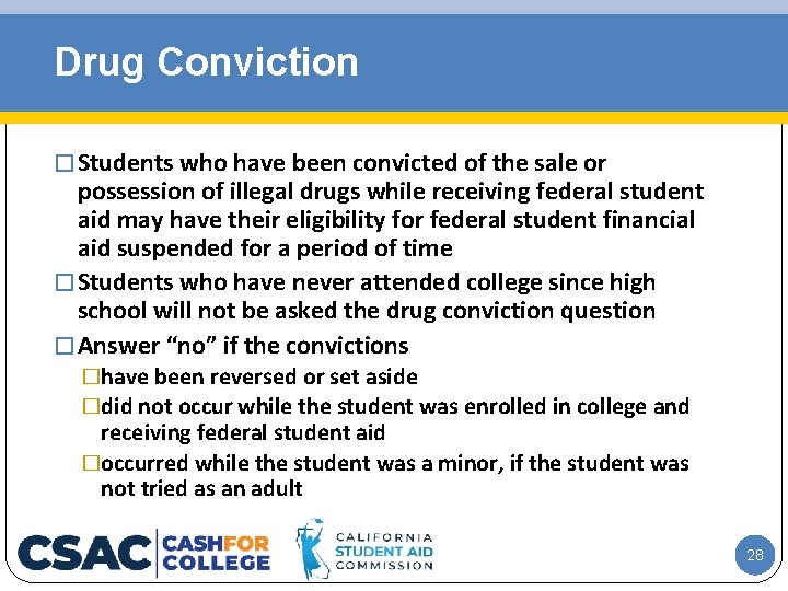 Drug Conviction � Students who have been convicted of the sale or possession of