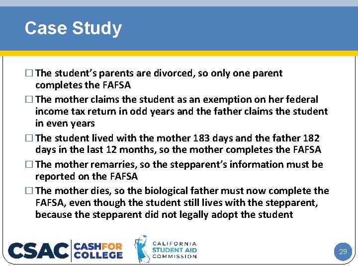 Case Study � The student’s parents are divorced, so only one parent completes the
