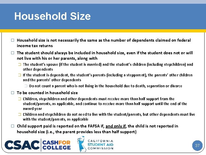 Household Size � Household size is not necessarily the same as the number of
