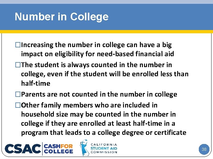Number in College �Increasing the number in college can have a big impact on