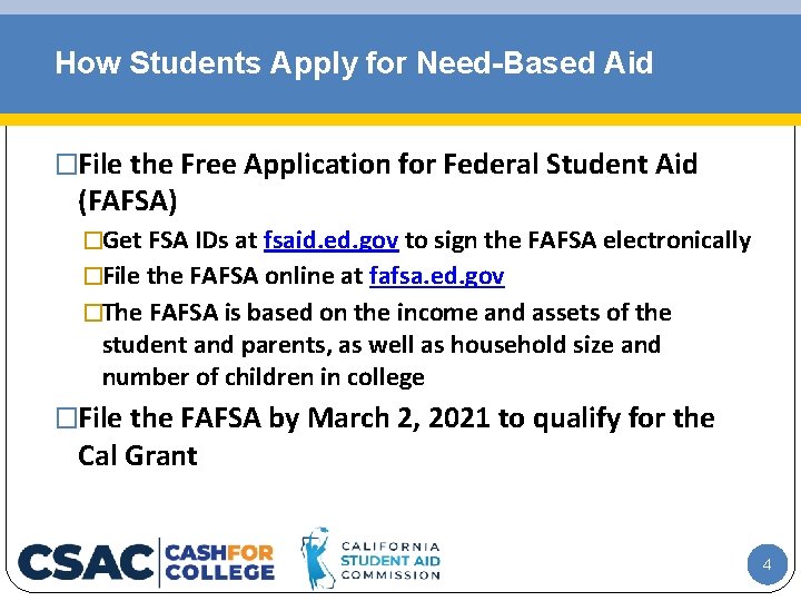 How Students Apply for Need-Based Aid �File the Free Application for Federal Student Aid
