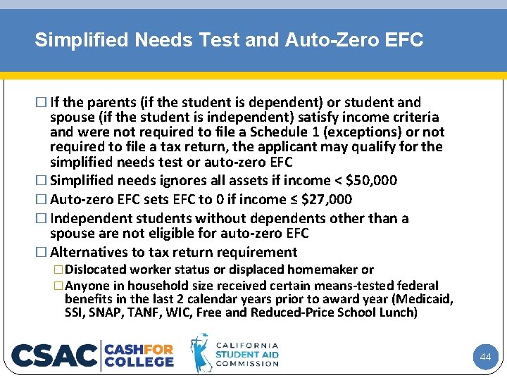 Simplified Needs Test and Auto-Zero EFC � If the parents (if the student is