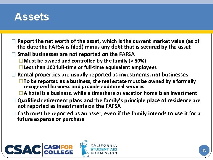 Assets � Report the net worth of the asset, which is the current market