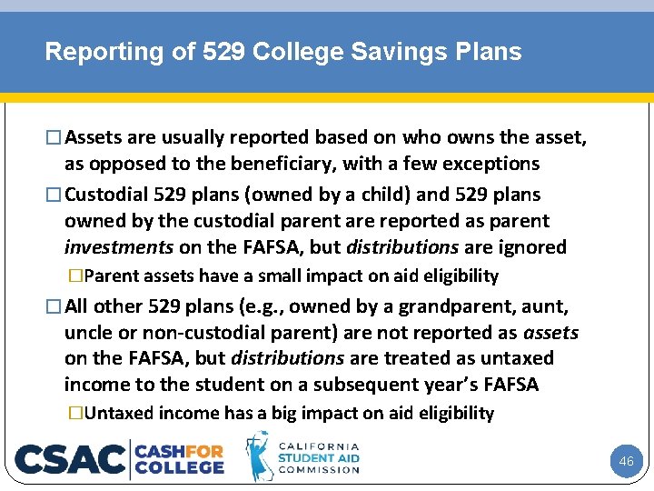 Reporting of 529 College Savings Plans � Assets are usually reported based on who