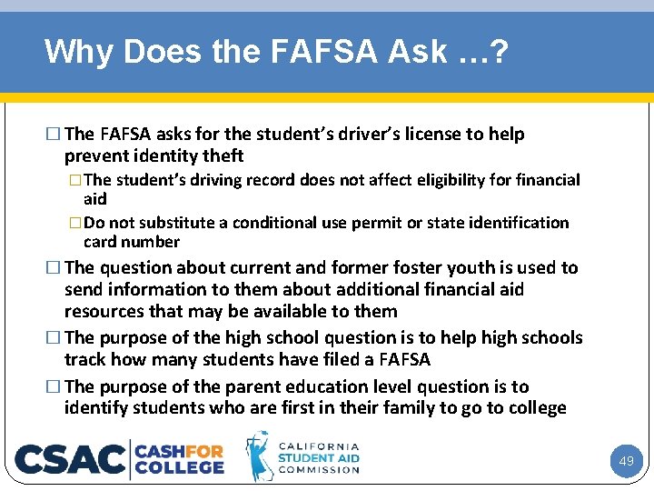 Why Does the FAFSA Ask …? � The FAFSA asks for the student’s driver’s