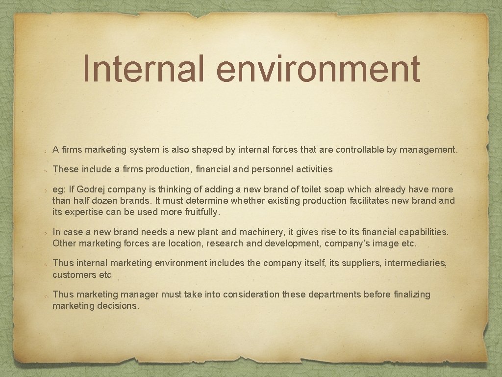 Internal environment A firms marketing system is also shaped by internal forces that are