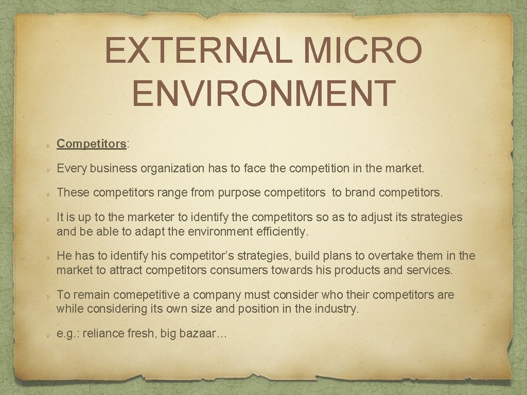 EXTERNAL MICRO ENVIRONMENT Competitors: Every business organization has to face the competition in the