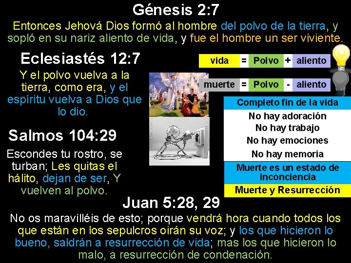 Génesis 2: 7 Entonces Jehová Dios formó al hombre del polvo de la tierra,