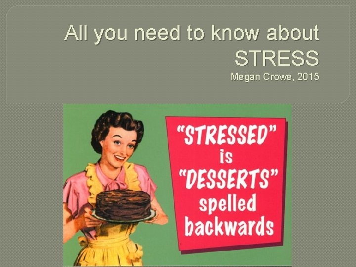 All you need to know about STRESS Megan Crowe, 2015 