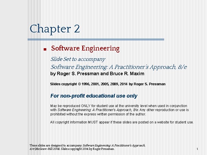 Chapter 2 ■ Software Engineering Slide Set to accompany Software Engineering: A Practitioner’s Approach,