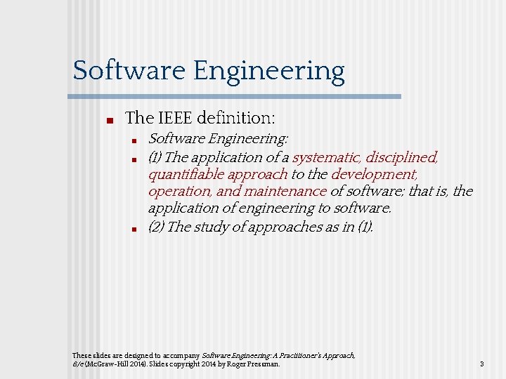 Software Engineering ■ The IEEE definition: ■ ■ ■ Software Engineering: (1) The application