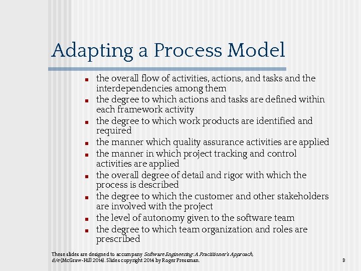 Adapting a Process Model ■ ■ ■ ■ ■ the overall flow of activities,