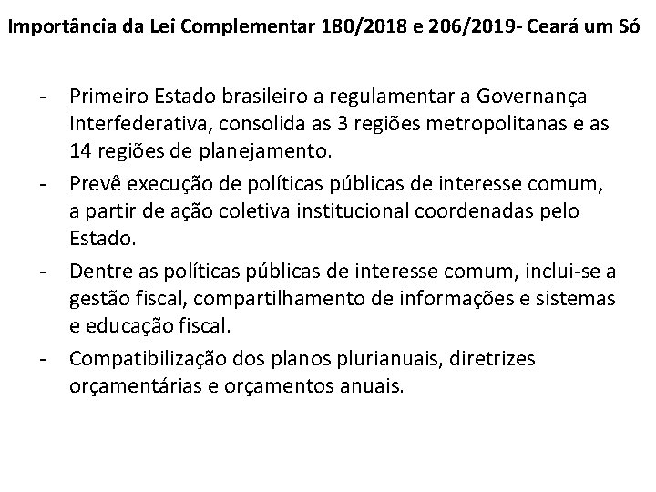 Importância da Lei Complementar 180/2018 e 206/2019 - Ceará um Só - Primeiro Estado
