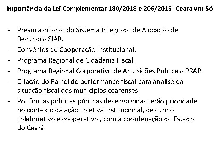 Importância da Lei Complementar 180/2018 e 206/2019 - Ceará um Só - Previu a