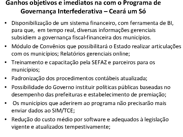 Ganhos objetivos e imediatos na com o Programa de Governança Interfederativa – Ceará um