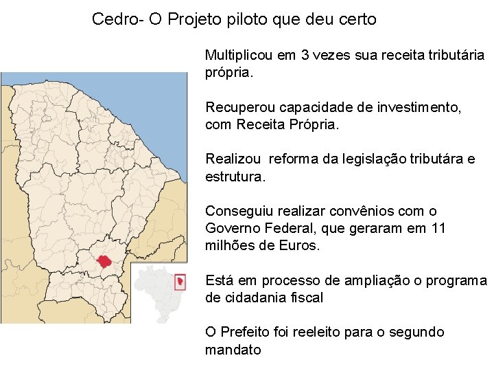 Cedro- O Projeto piloto que deu certo Multiplicou em 3 vezes sua receita tributária