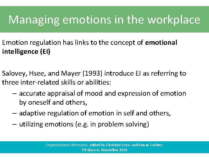 Managing emotions in the workplace Emotion regulation has links to the concept of emotional