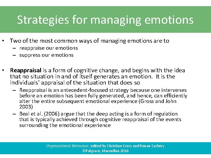 Strategies for managing emotions • Two of the most common ways of managing emotions