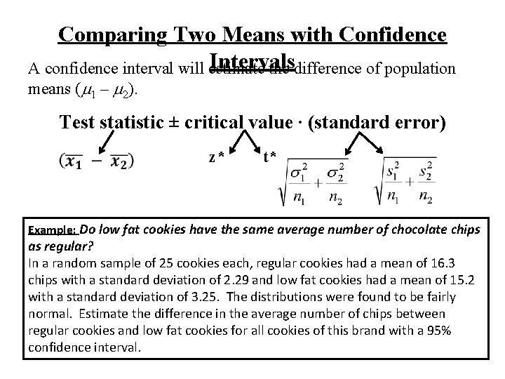 Comparing Two Means with Confidence Intervals A confidence interval will estimate the difference of