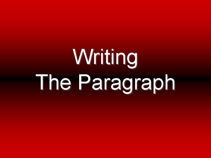Writing The Paragraph 