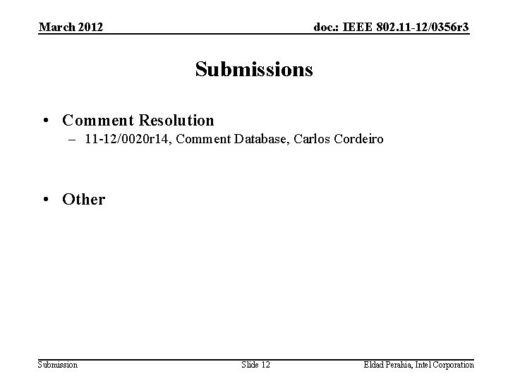 March 2012 doc. : IEEE 802. 11 -12/0356 r 3 Submissions • Comment Resolution