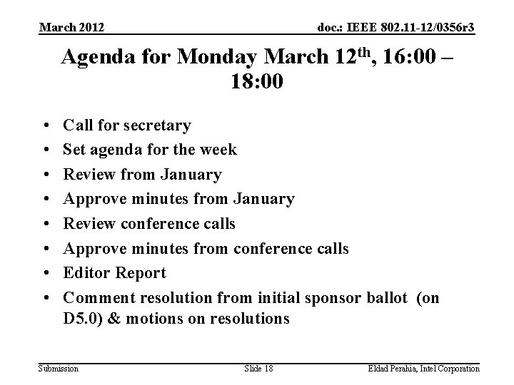 March 2012 doc. : IEEE 802. 11 -12/0356 r 3 Agenda for Monday March