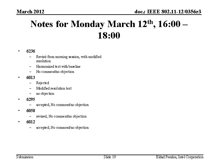 March 2012 doc. : IEEE 802. 11 -12/0356 r 3 Notes for Monday March