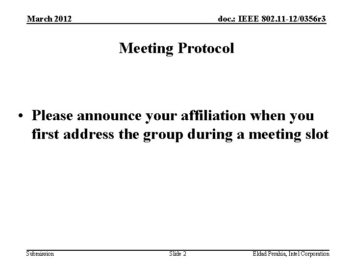 March 2012 doc. : IEEE 802. 11 -12/0356 r 3 Meeting Protocol • Please