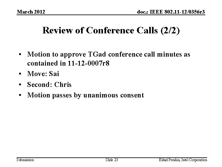 March 2012 doc. : IEEE 802. 11 -12/0356 r 3 Review of Conference Calls