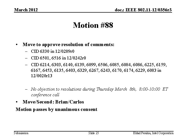 March 2012 doc. : IEEE 802. 11 -12/0356 r 3 Motion #88 • Move