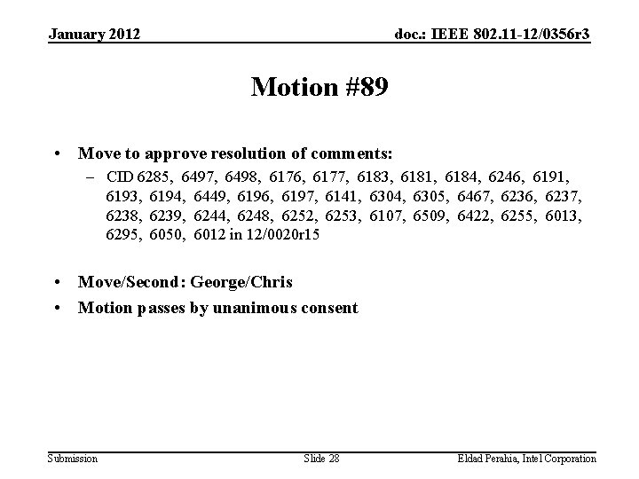 January 2012 doc. : IEEE 802. 11 -12/0356 r 3 Motion #89 • Move