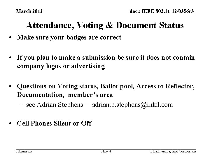 March 2012 doc. : IEEE 802. 11 -12/0356 r 3 Attendance, Voting & Document