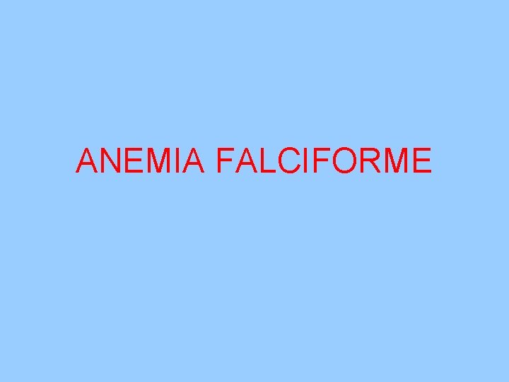 ANEMIA FALCIFORME 