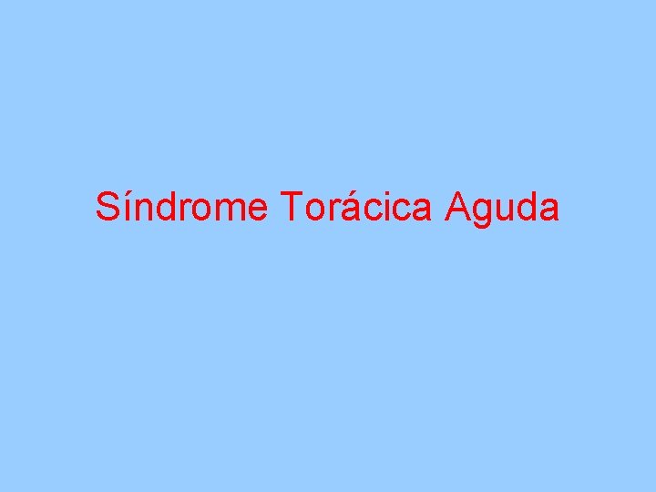 Síndrome Torácica Aguda 