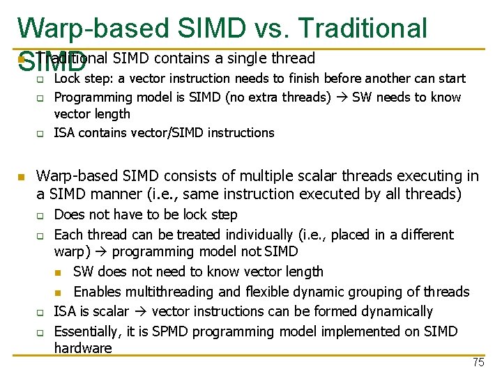 Warp-based SIMD vs. Traditional SIMD contains a single thread SIMD Lock step: a vector