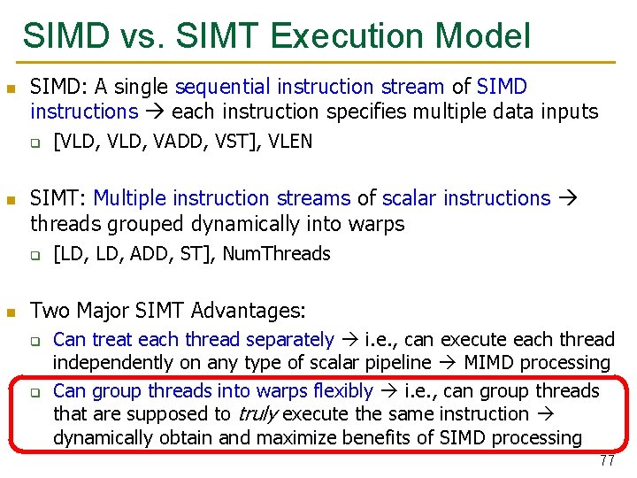 SIMD vs. SIMT Execution Model n SIMD: A single sequential instruction stream of SIMD